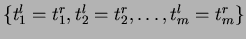 $\{t^l_1 = t^r_1, t^l_2 =
t^r_2, \ldots, t^l_m = t^r_m\}$