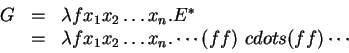 \begin{displaymath}
\begin{array}{lcl}
G & = & \lambda f x_1 x_2 \ldots x_n. E^...
...x_1 x_2 \ldots x_n. \cdots (ff) \ cdots
(ff)\cdots
\end{array}\end{displaymath}