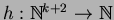 $h : \mathbb{N}^{k{+2}} \to \mathbb{N}$