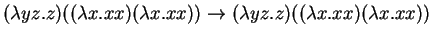 $(\lambda yz. z) ((\lambda x.xx)(\lambda x.xx)) \rightarrow (\lambda yz.
z) ((\lambda x.xx)(\lambda x.xx))$