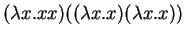 $ (\lambda x. xx)((\lambda x.x)(\lambda x.x))$