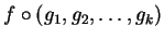 $f \circ (g_1,g_2,\ldots,g_k)$