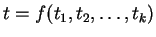 $t = f(t_1,t_2,\ldots,t_k)$